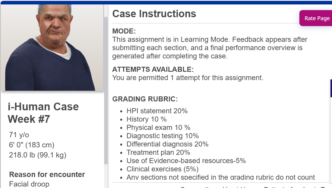 i-Human Case Week #7 71 y/o 6' 0" (183 cm) 218.0 lb (99.1 kg) Reason for encounter Facial droop